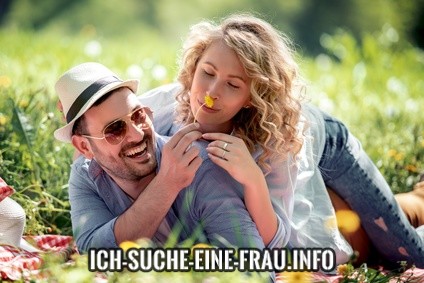 Ich suche eine Frau fürs Leben Du suchst die wahre Liebe? FINDE SIE!